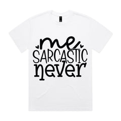 Me Sarcastic Never