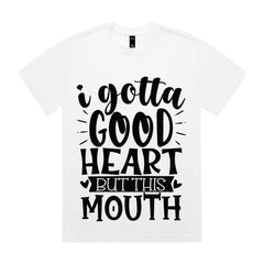 I Gotta Good Heart But This Mouth
