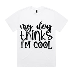 My Dog Thinks I’m Cool