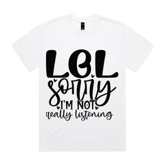 LOL Sorry I’m Not Really Listening