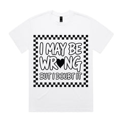 I May Be Wrong But I Doubt It