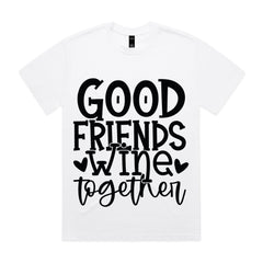 Good Friends Wine Together