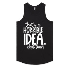 That’s a horrible idea. What time?