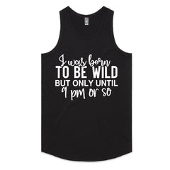 Born to Be Wild (But Only Until 9 PM)