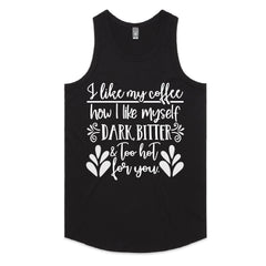 I Like My Coffee How I Like Myself – Dark, Bitter & Too Hot For You