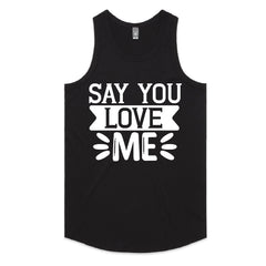 Say You Love Me T-Shirt