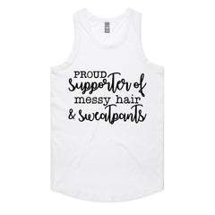 Proud Supporter of Messy Hair & Sweatpants