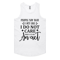 I Do Not Care… Thing Is, It’s Not An Act