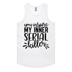 You Inspire My Inner Serial Killer