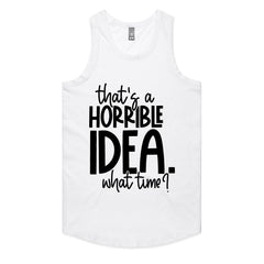 That’s a horrible idea. What time?