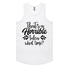 That’s a Horrible Idea, What Time?