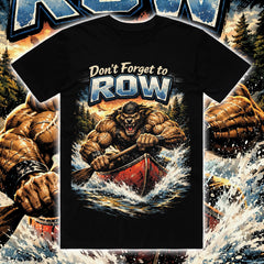 DON’T FORGET TO ROW