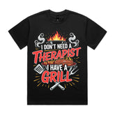 I Don’t Need a Therapist, I Have a Grill BBQ T-Shirt