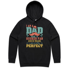 I Am a Dad and a Husker Fan – Which Means I Am Pretty Perfect T-Shirt