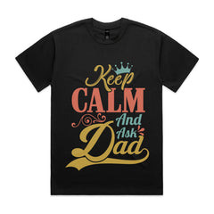 Keep Calm and Ask Dad T-Shirt