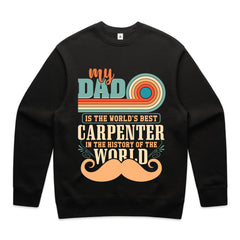 My Dad Is The World’s Best Carpenter In The History Of The World T-Shirt