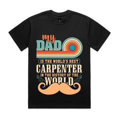 My Dad Is The World’s Best Carpenter In The History Of The World T-Shirt