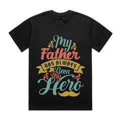 My Father Has Always Been My Hero T-Shirt
