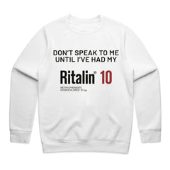 Don’t Speak to Me Until I’ve Had My Ritalin 10 T-Shirt