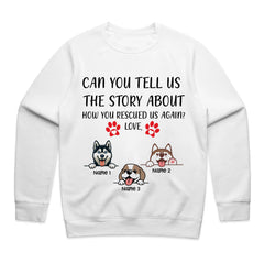 CAN YOU TELL US THE STORY ABOUT HOW YOU RESCUED US AGAIN? LOVE T-Shirt