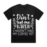 Don’t Test Me Karen
