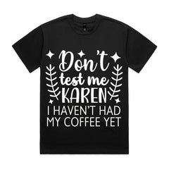 Don’t Test Me Karen