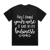 Your Nose in My Business Again