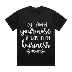 Your Nose in My Business Again