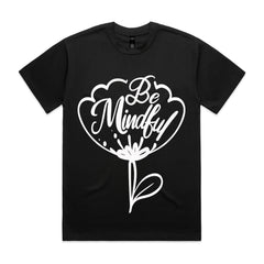 "Be Mindful” Flower