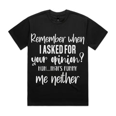 Remember When I Asked for Your Opinion? Me Neither