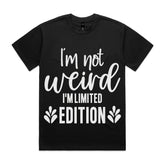 I’m Not Weird, I’m Limited Edition