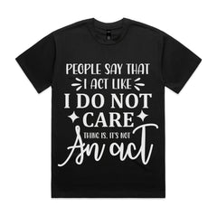 I Do Not Care… Thing Is, It’s Not An Act