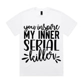 You Inspire My Inner Serial Killer