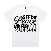 Seek Peace and Pursue It. Psalm 34:14