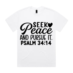 Seek Peace and Pursue It. Psalm 34:14