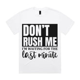 Don’t Rush Me