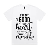 I’ve Got a Good Heart But This Mouth