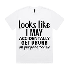 Looks Like I May Accidentally Get Drunk On Purpose Today