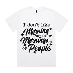 I Don’t Like Morning People or Mornings… or People