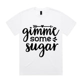 Gimme Some Sugar T-Shirt