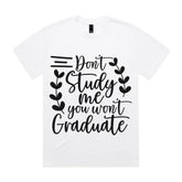 Don’t Study Me, You Won’t Graduate