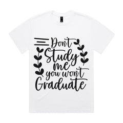 Don’t Study Me, You Won’t Graduate