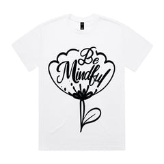 "Be Mindful” Flower