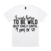 Born to Be Wild (But Only Until 9 PM)