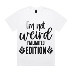I’m Not Weird, I’m Limited Edition