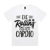 Eye Rolling Is My Cardio