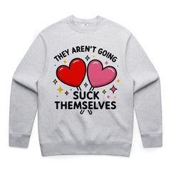 They Aren'tT Gong Suck Themselves