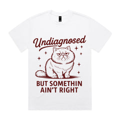 Undiagnosed But Somethin Ain’t Right