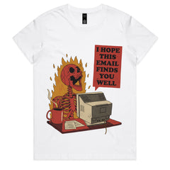 I Hope This Email Finds You Well T-Shirt