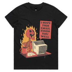 I Hope This Email Finds You Well T-Shirt